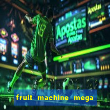 fruit machine mega bonus slot