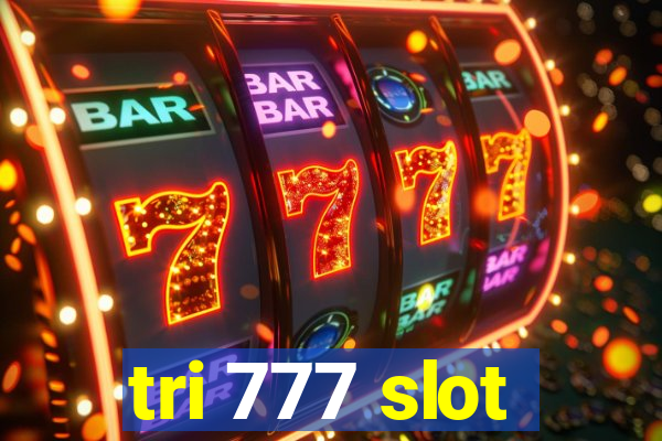 tri 777 slot