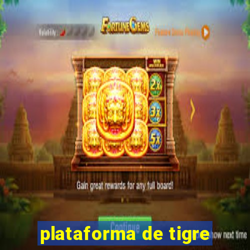 plataforma de tigre