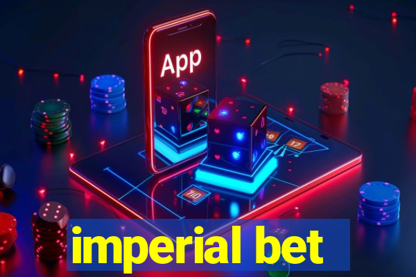 imperial bet