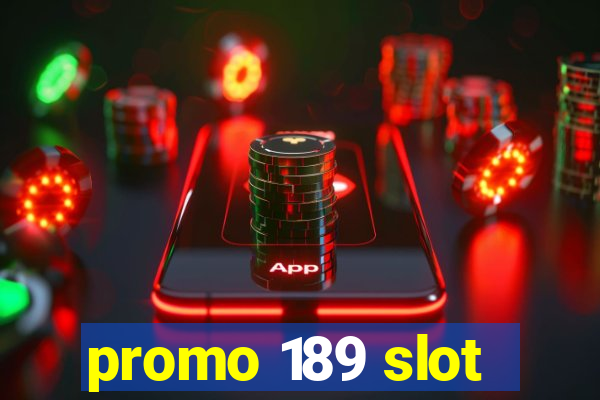 promo 189 slot