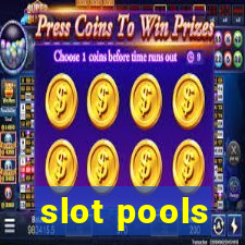 slot pools