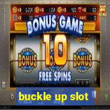 buckle up slot