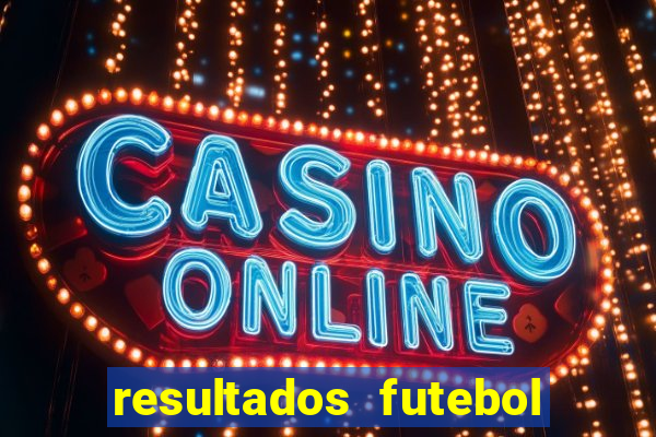 resultados futebol ao vivo bet365