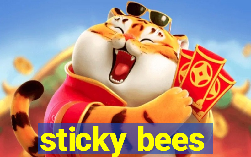 sticky bees