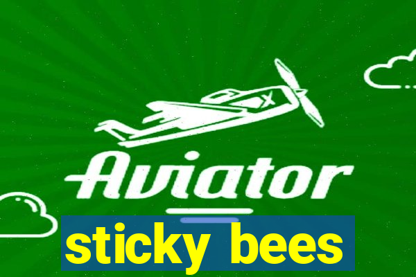 sticky bees