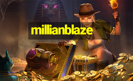 millianblaze