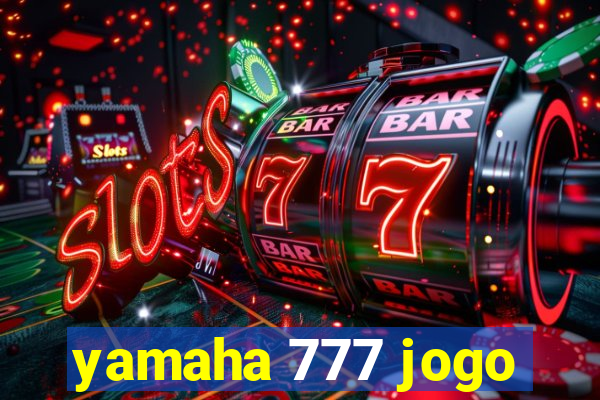 yamaha 777 jogo