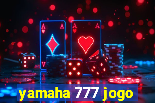 yamaha 777 jogo