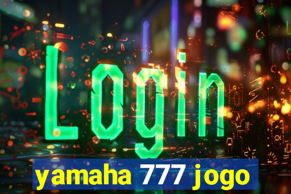 yamaha 777 jogo