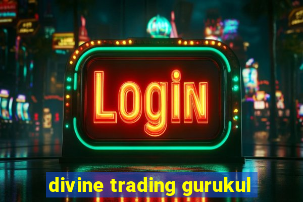 divine trading gurukul