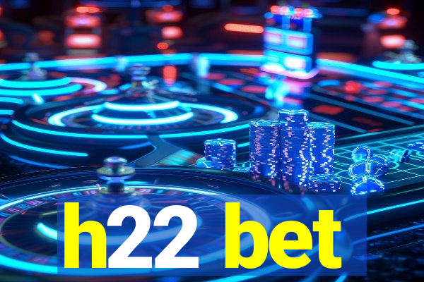 h22 bet