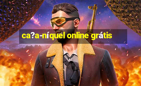 ca?a-níquel online grátis