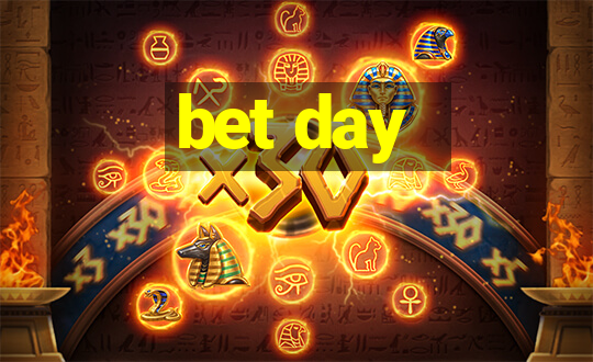 bet day