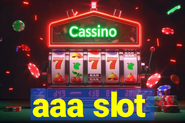 aaa slot