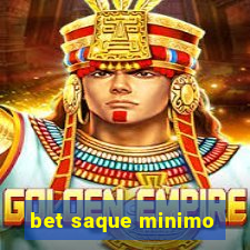 bet saque minimo