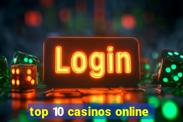 top 10 casinos online