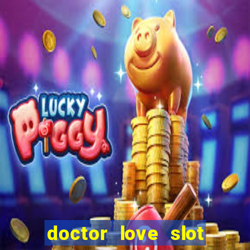 doctor love slot free play