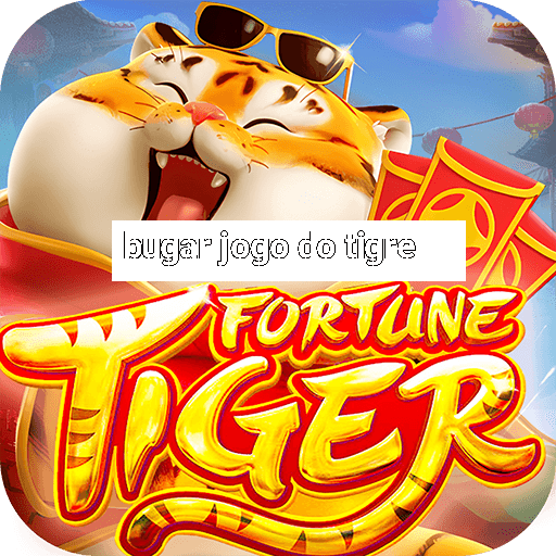 bugar jogo do tigre