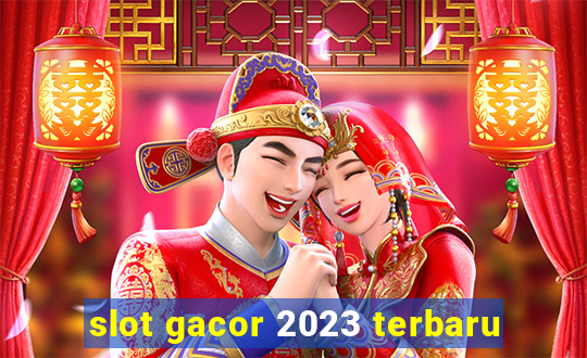 slot gacor 2023 terbaru