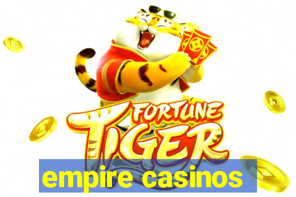 empire casinos