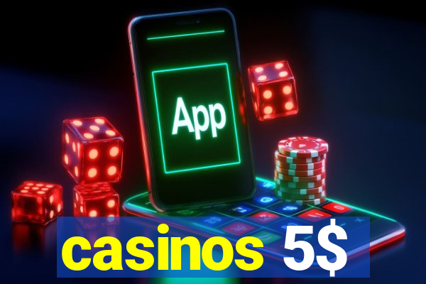 casinos 5$