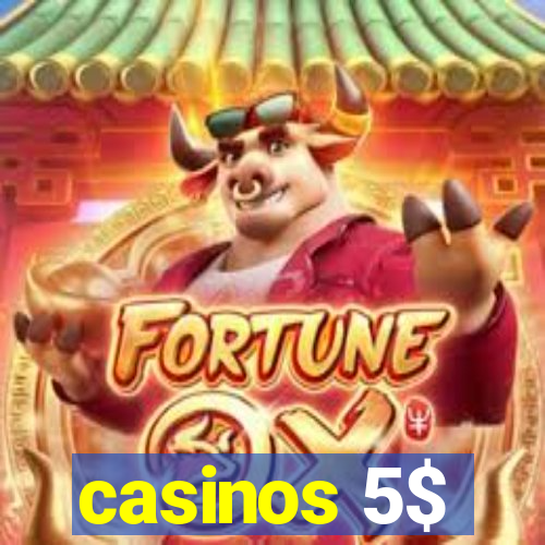 casinos 5$