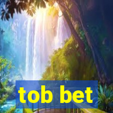 tob bet