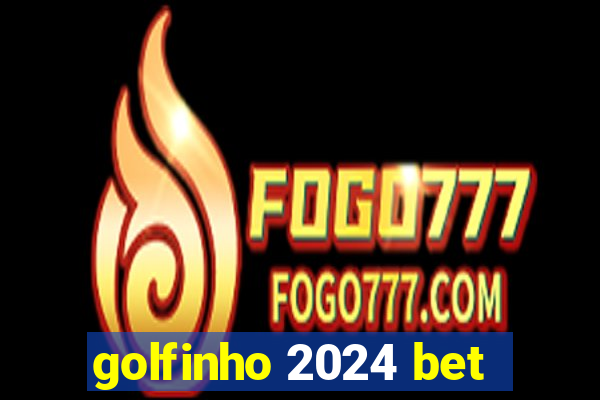 golfinho 2024 bet