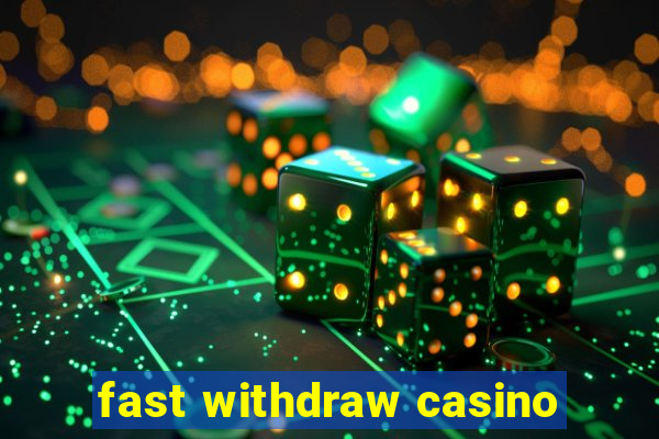 fast withdraw casino