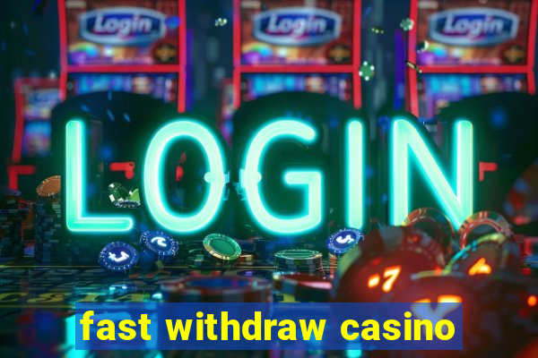 fast withdraw casino