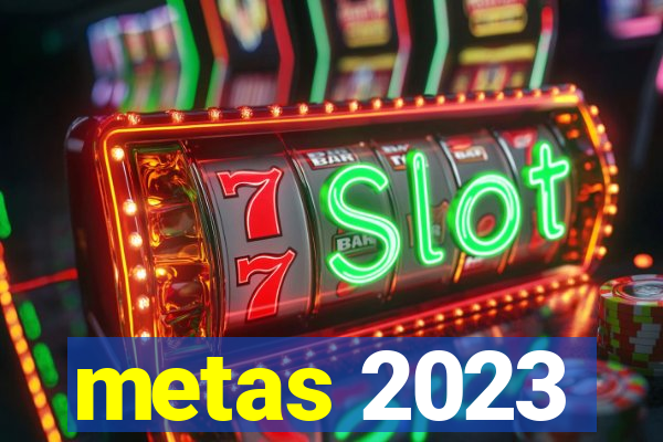 metas 2023