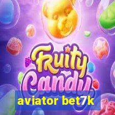 aviator bet7k