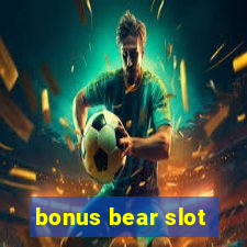 bonus bear slot