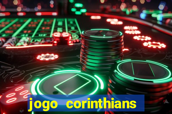 jogo corinthians onde assitir