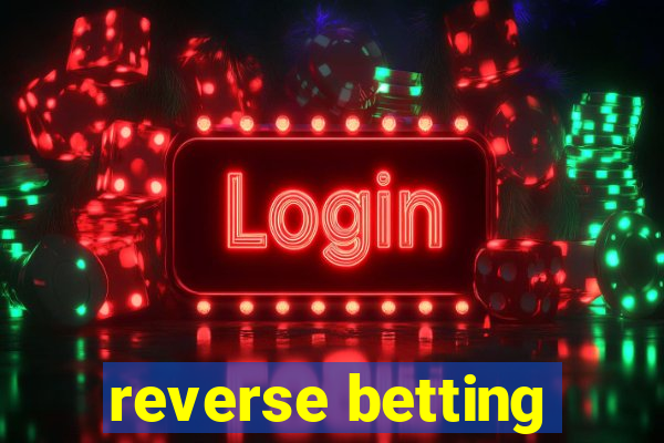 reverse betting