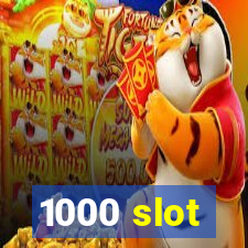 1000 slot