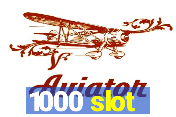 1000 slot