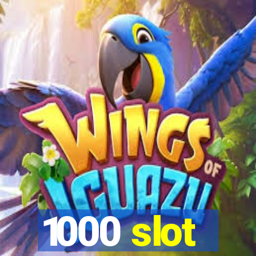 1000 slot