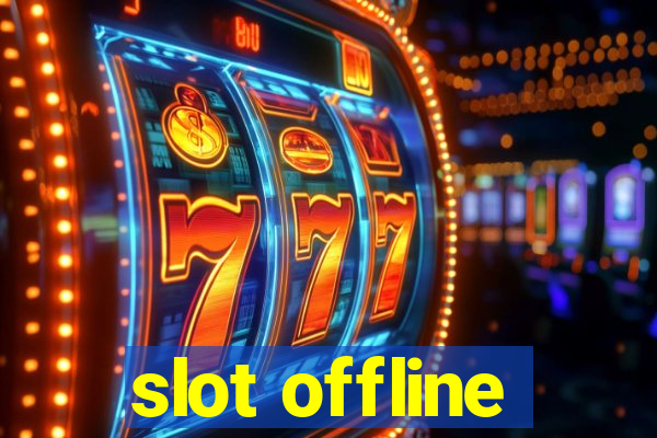 slot offline