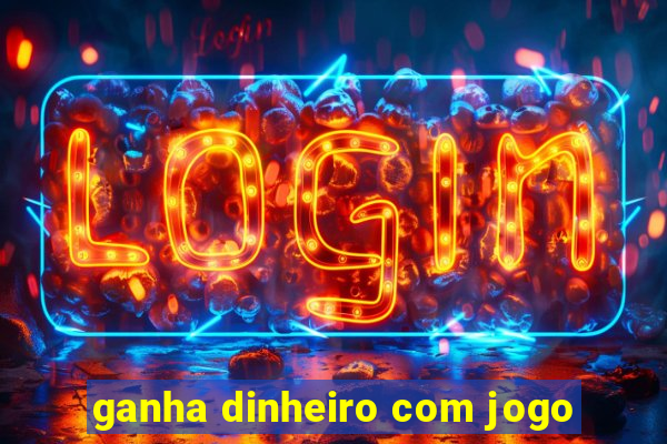 ganha dinheiro com jogo