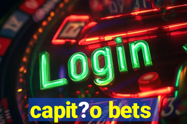 capit?o bets