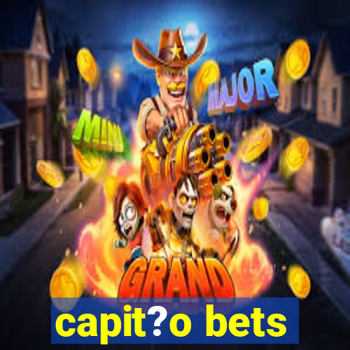 capit?o bets