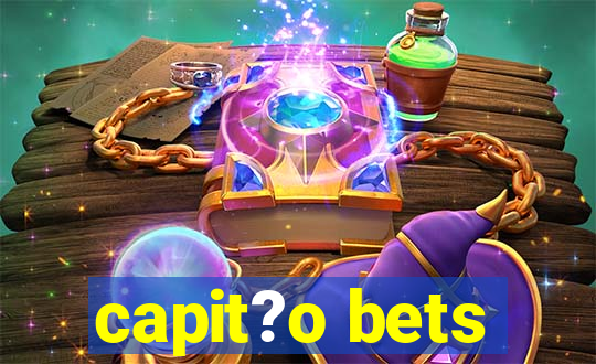 capit?o bets