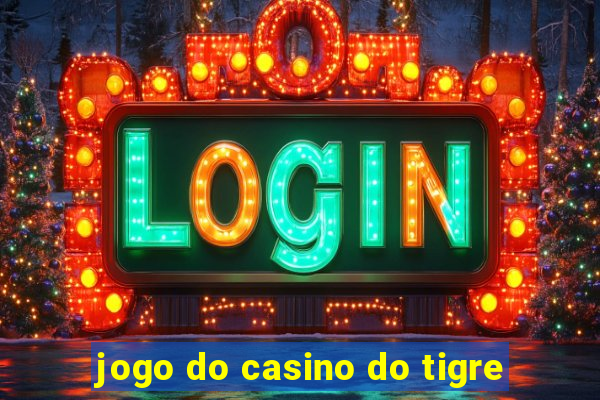 jogo do casino do tigre