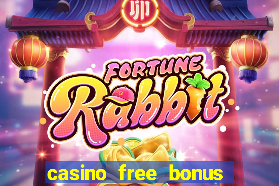 casino free bonus no deposit