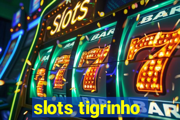 slots tigrinho