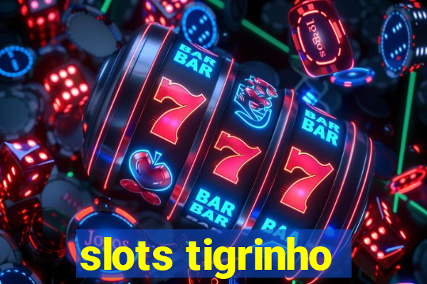 slots tigrinho