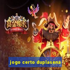 jogo certo duplasena