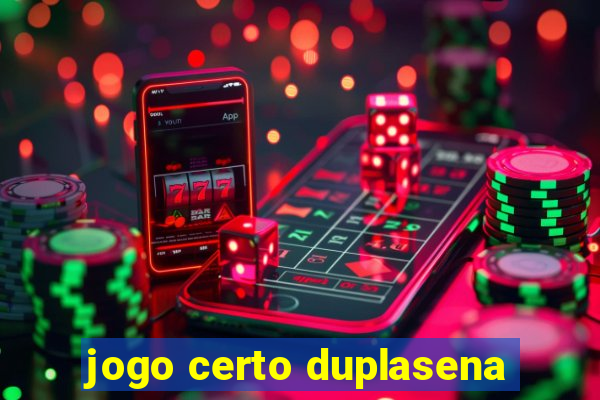 jogo certo duplasena